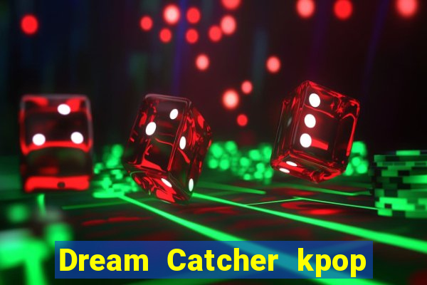 Dream Catcher kpop dreamcatcher kpop lightstick